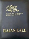 I Did It My Way - Rajan Lall