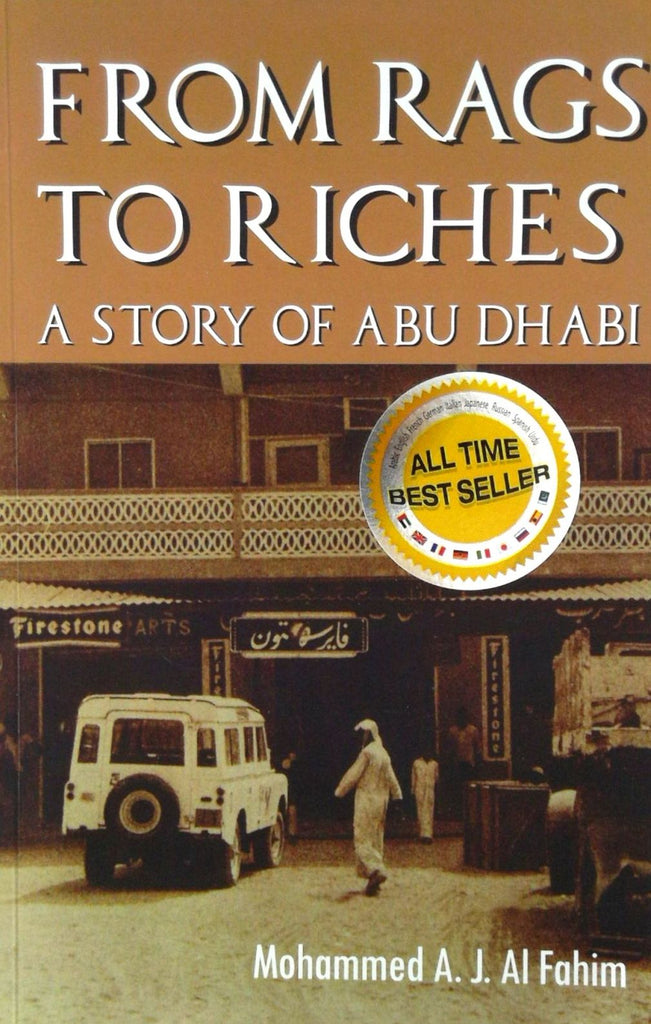 From Rags to Riches Story of Abu Dhabi by Mohamed Abduljalil Al-Fahim