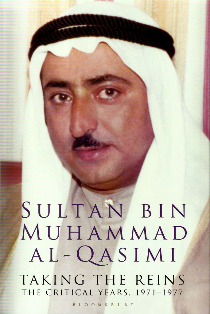 Taking The Reins (1971-1977) by Sultan bin Muhammad al-Qasimi