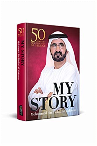 My Story - 50 Memories from 50 Years of Service By Sheikh Muhammad Bin Rashid Al Maktoum