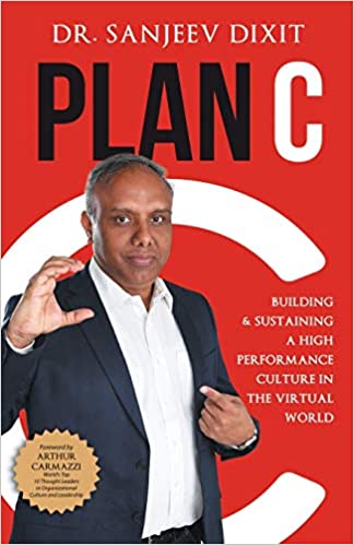 Book Plan C: Building and Sustaining a High-Performance Culture in the Virtual World  by   Sanjeev Dixit