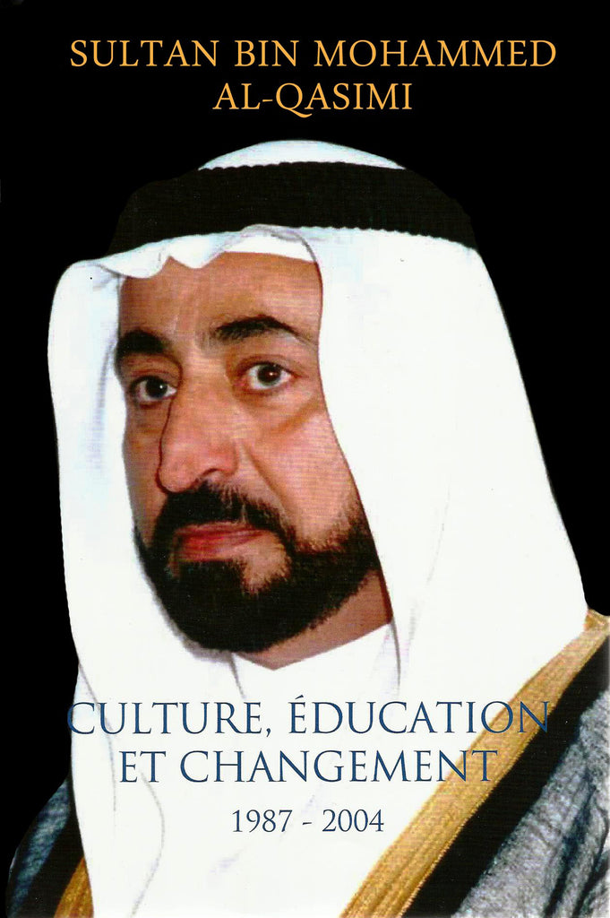 The Culture, Education and Change (1987-2004)  by Sultan bin Muhammad Al Qasimi