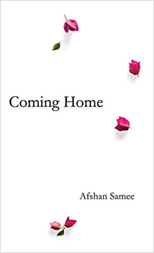 Coming Home - by Afshan Samee