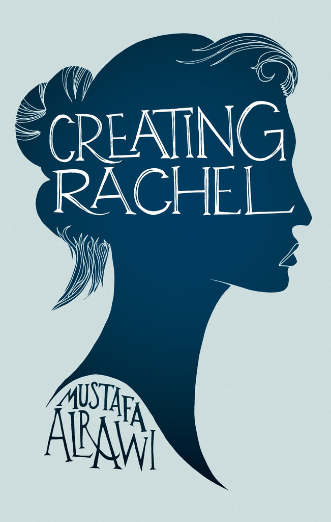Creating Rachel by Mustafa Alrawi