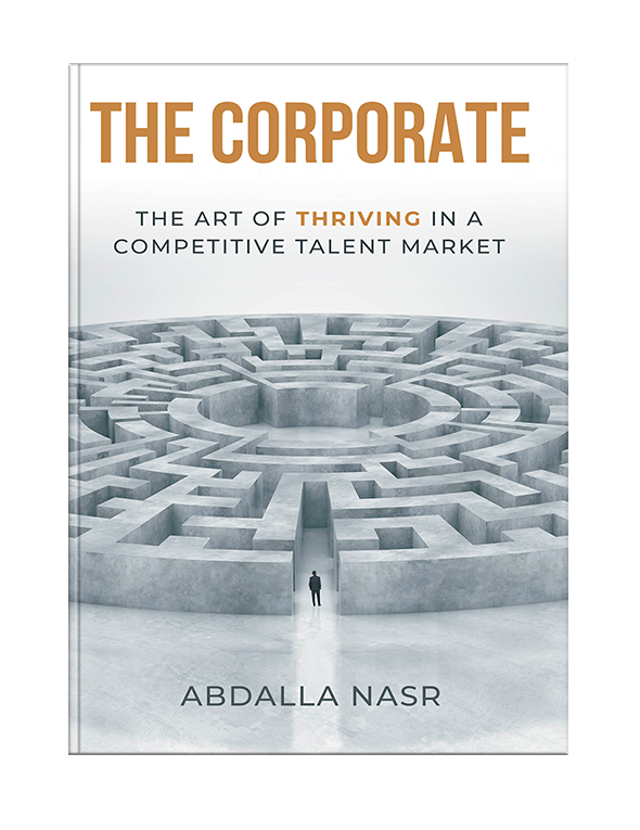 The Corporate : The Art of Thriving in a Competitive Talent Market  by Abdalla Nasr