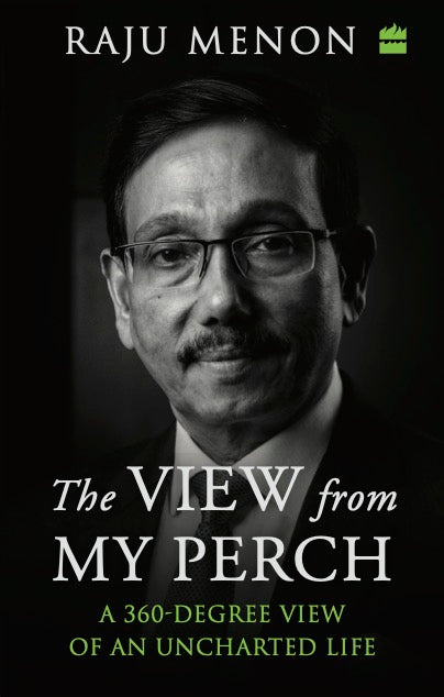 The View from My Perch  by Raju Menon