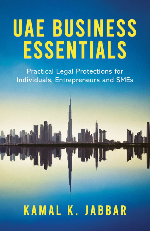 UAE Business Essentials: Practical Legal Protections for Individuals, Entrepreneurs and SMEs