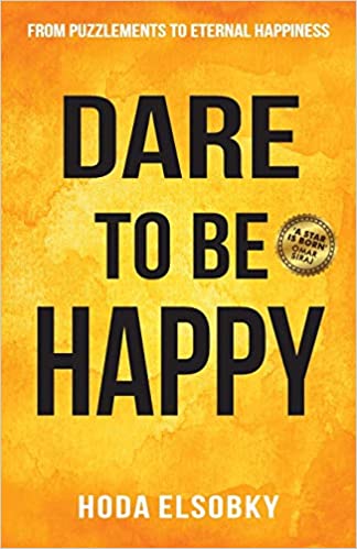 Dare to be Happy by Hoda Elsobky