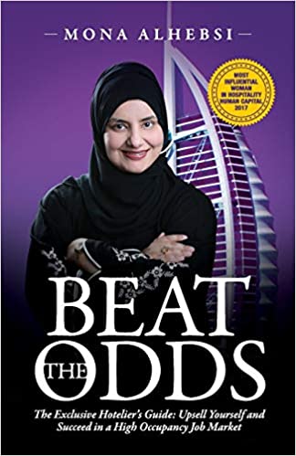Beat the Odds: The Exclusive Hotelier's Guide by Mona Alhebsi