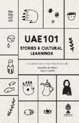 UAE 101 Stories & Cultural Learnings by by Roudha Al Marri & Ilaria Caielli